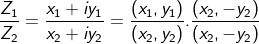 \fn_cm \frac{Z_1}{Z_2}=\frac{x_1+iy_1}{x_2+iy_2}=\frac{(x_1,y_1)}{(x_2,y_2)}.\frac{(x_2,-y_2)}{(x_2,-y_2)}
